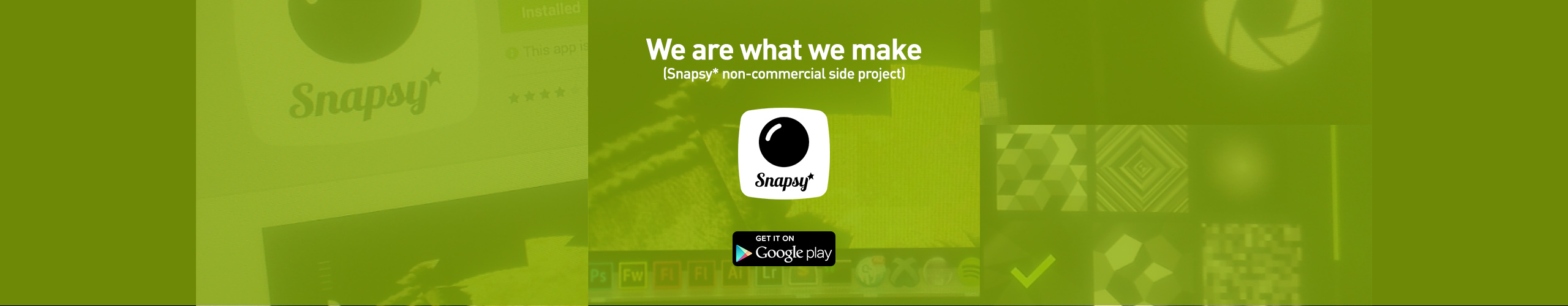 We are what we make - non-commercial side projects: Snapsy